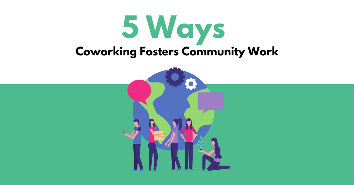 5 Ways Coworking Fosters Community Work